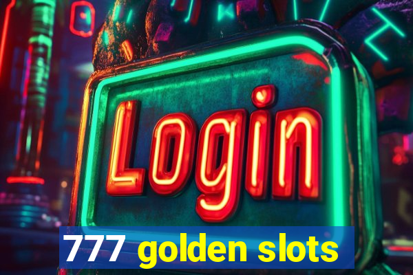 777 golden slots